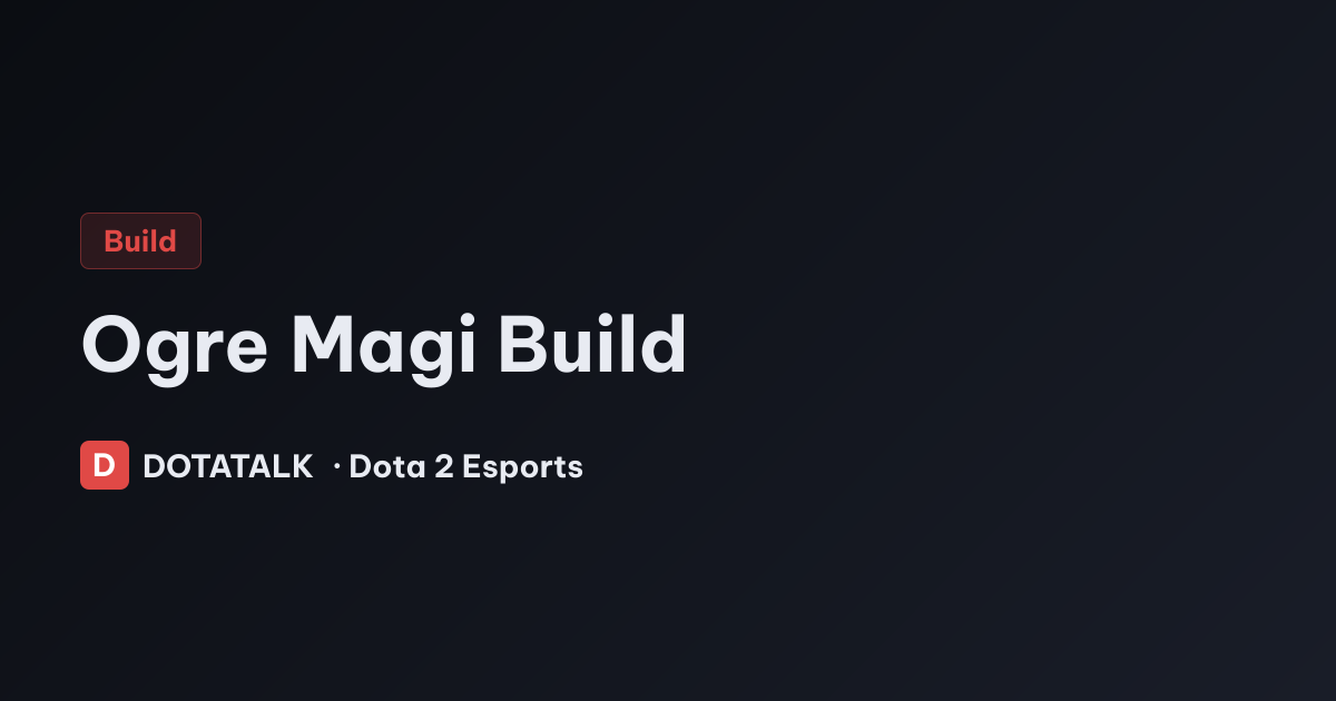 Ogre Magi Build