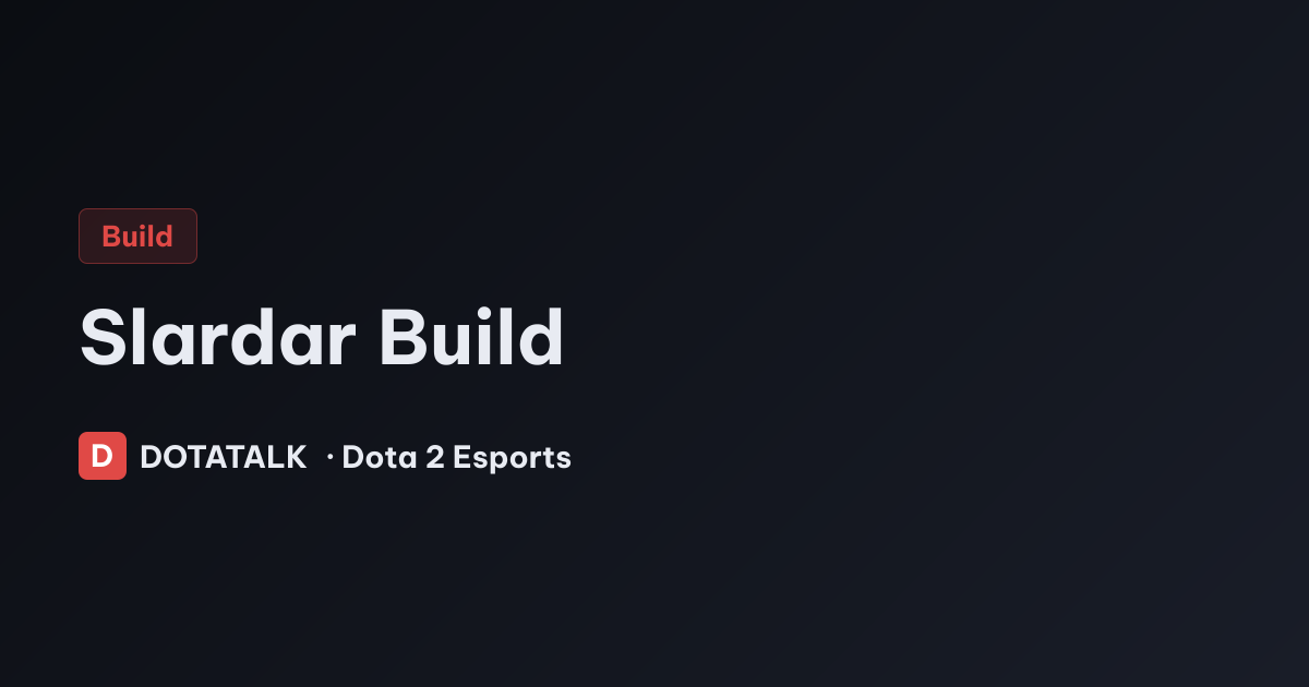 Slardar Build Decision Tree