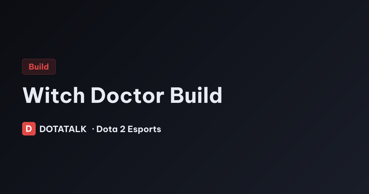 Witch Doctor Build Tình Huống