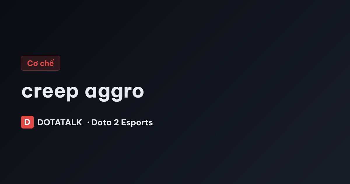 Ảnh minh họa cơ chế creep aggro trong Dota 2