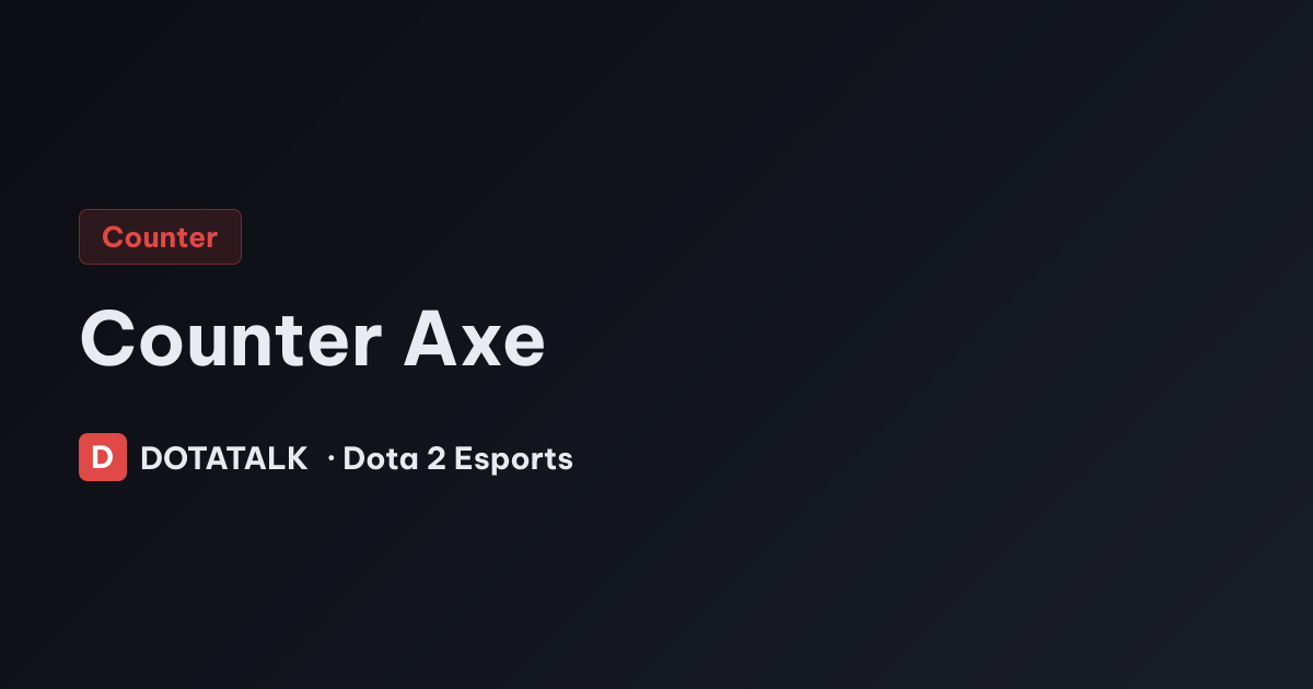 Cẩm nang cách khắc chế Axe hiệu quả