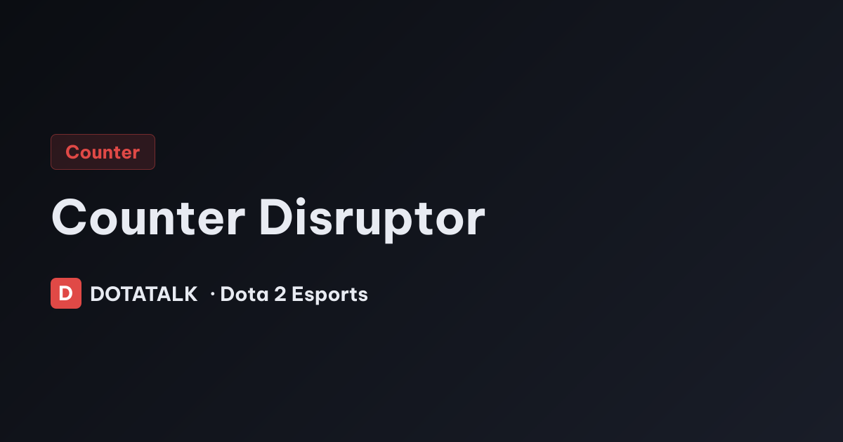 Cách khắc chế Disruptor trong Dota 2