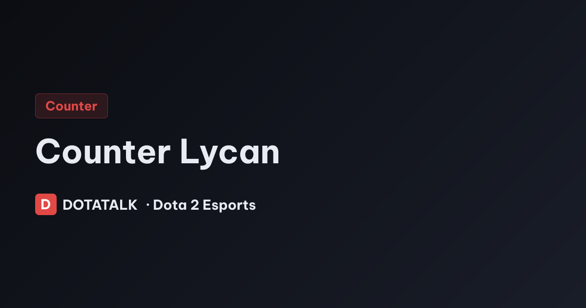Bí quyết counter Lycan hiệu quả