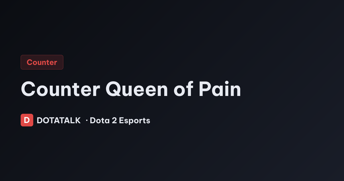 Cách khắc chế Queen of Pain