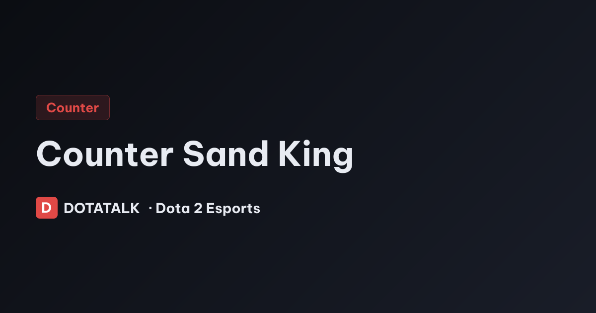 Phân tích cách khắc chế Sand King