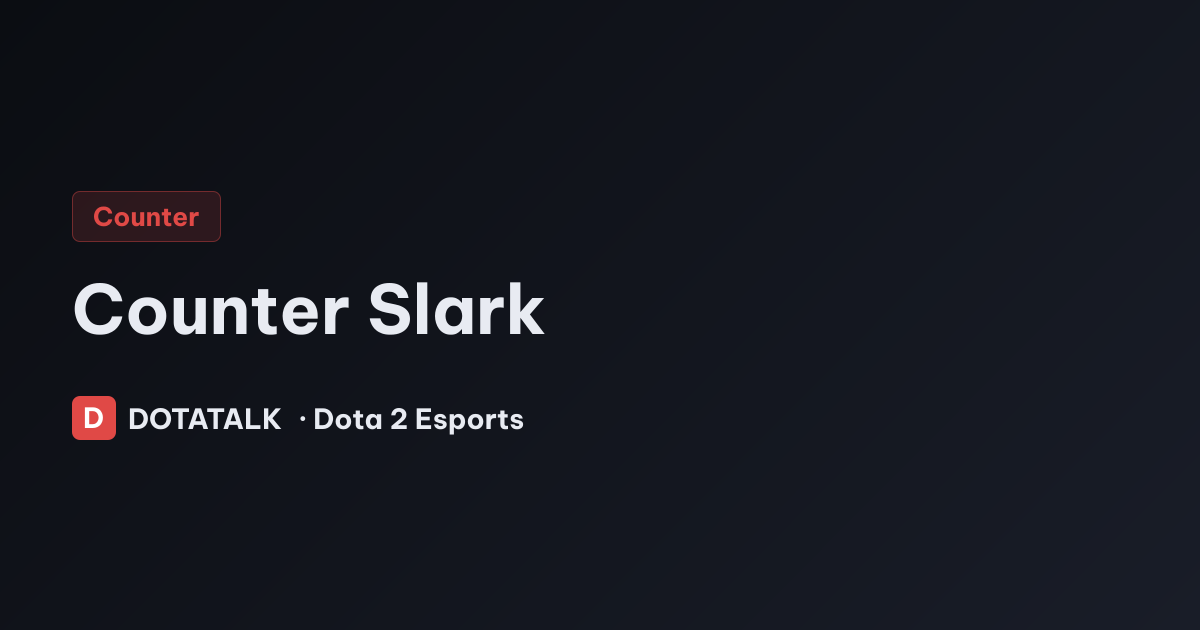 Cách khắc chế Slark hiệu quả
