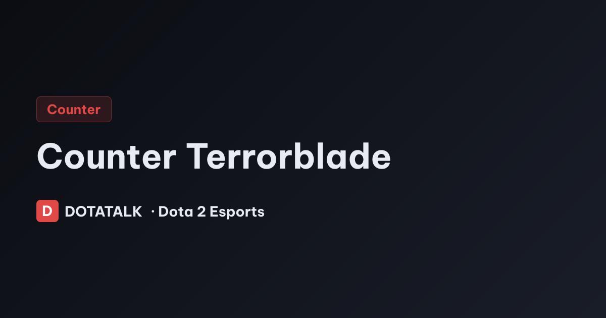 Tổng hợp cách Counter Terrorblade