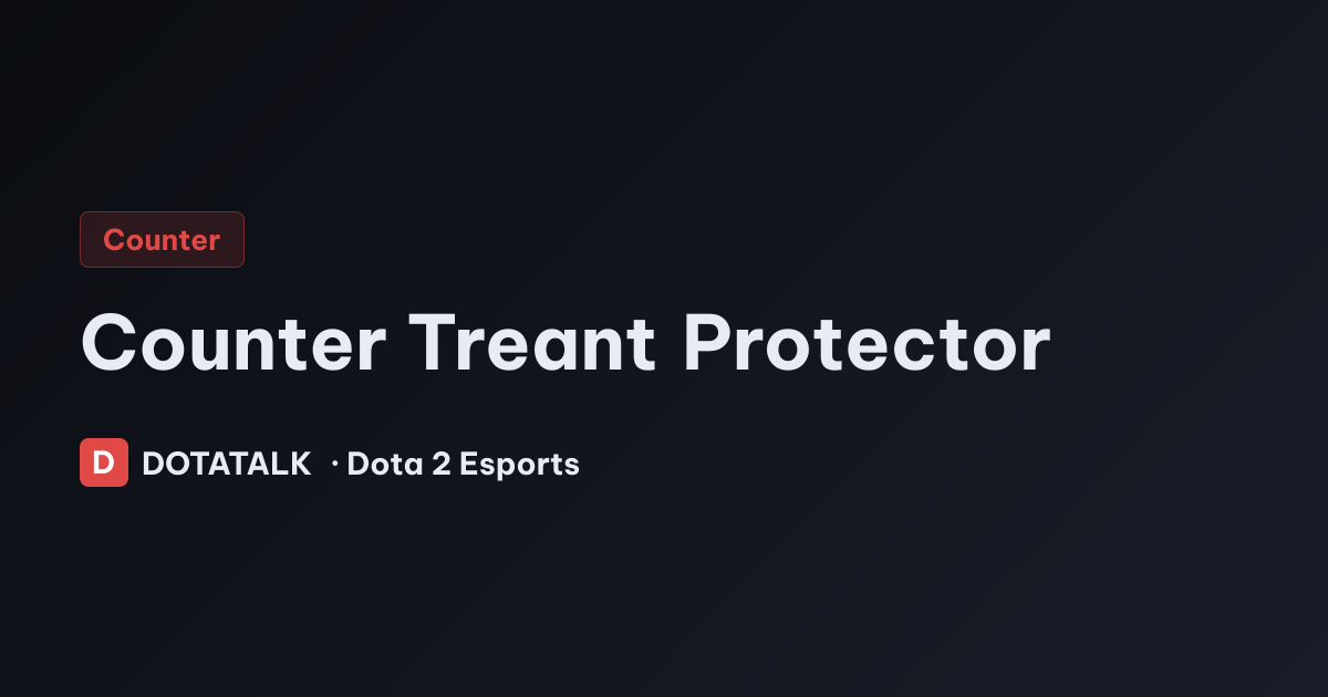 Cách khắc chế Treant Protector